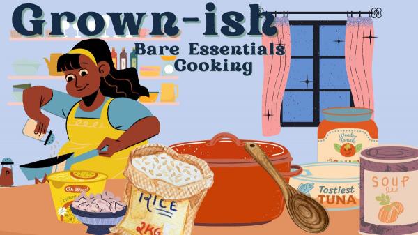 Image for event: Grownish: Bare Essential Cooking