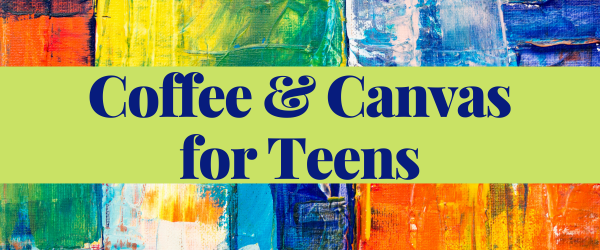Image for event: Teen Coffee &amp; Canvas 