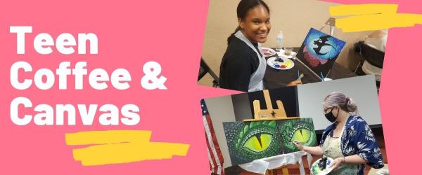 Image for event: Teen Coffee and Canvas