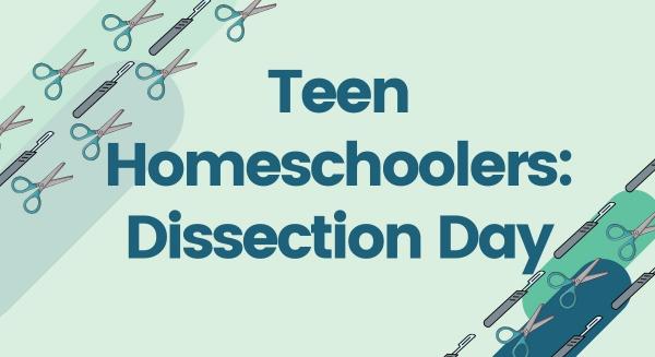 Image for event: Teen Homeschoolers: Dissection Day
