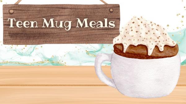 Image for event: Teen Homeschoolers: Mug Meals