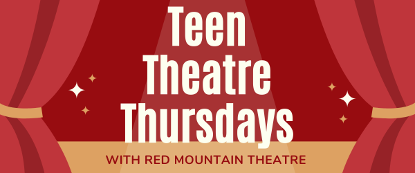 Image for event: Teen Theatre Thursday