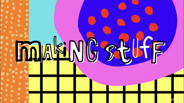 Image for event: Making Stuff